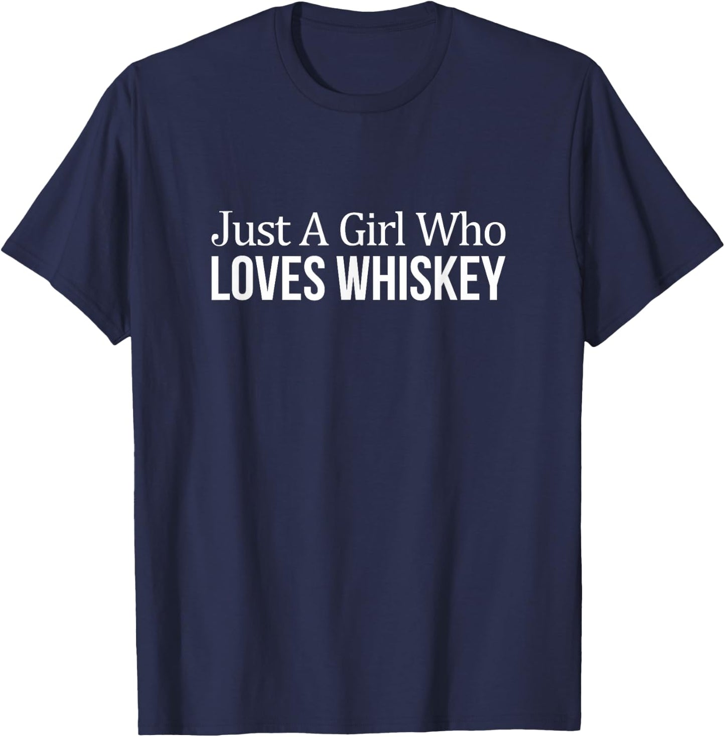 Just A Girl Who Loves Whiskey T-Shirt - T-Shirt | Navy