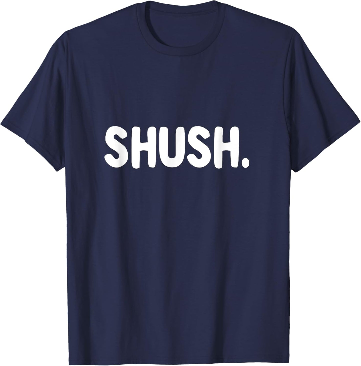 Shush - Funny Silence Hush Be Quiet Please Librarian Warning T-Shirt - T-Shirt | Navy