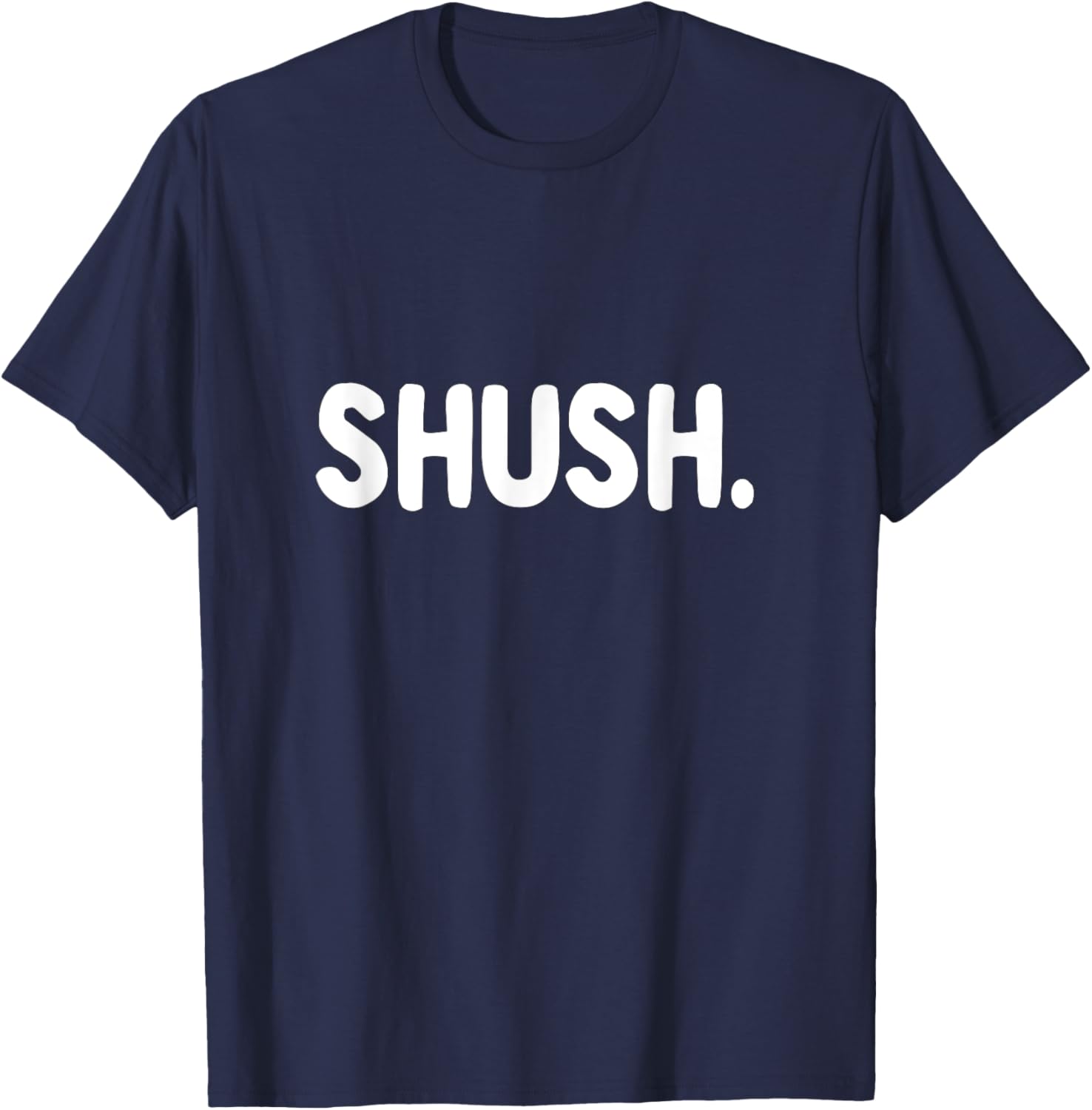 Shush - Funny Silence Hush Be Quiet Please Librarian Warning T-Shirt - T-Shirt | Navy