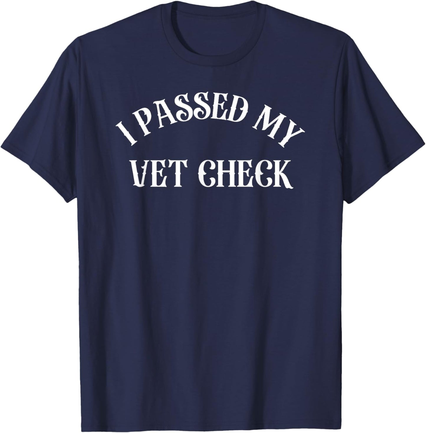 I Passed My Vet Check Pet Dog Cat Top I Passed My Vet Check Women Kids T-Shirt - T-Shirt | Navy
