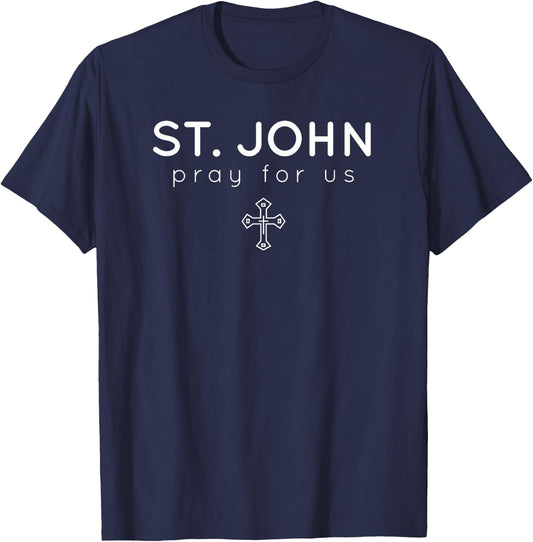 Saint John - Pray for Us - Catholic Patron Saint T-Shirt - T-Shirt | Navy