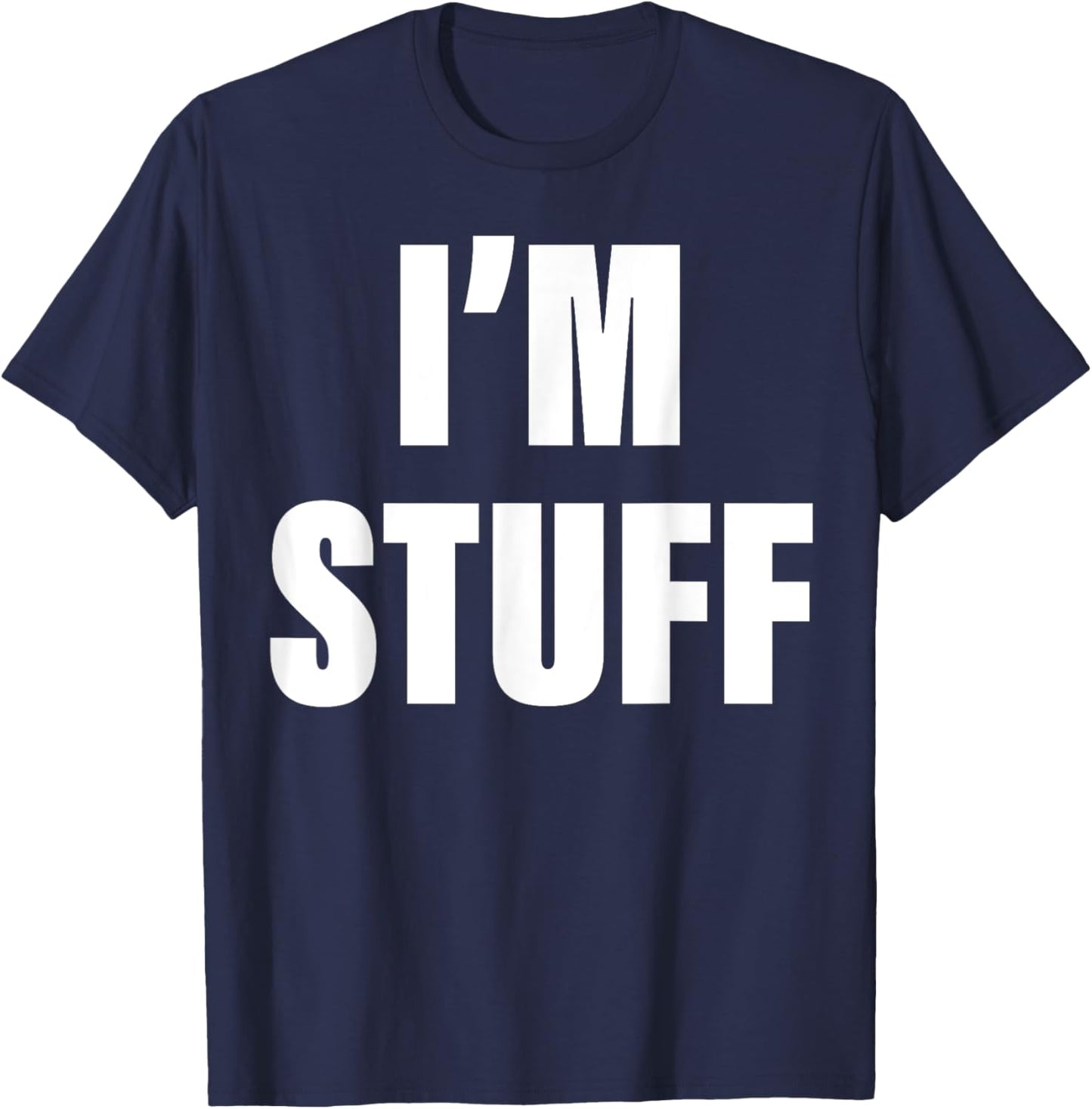 I'm Stuff Funny Couple I Was Doing Stuff T-Shirt - T-Shirt | Navy