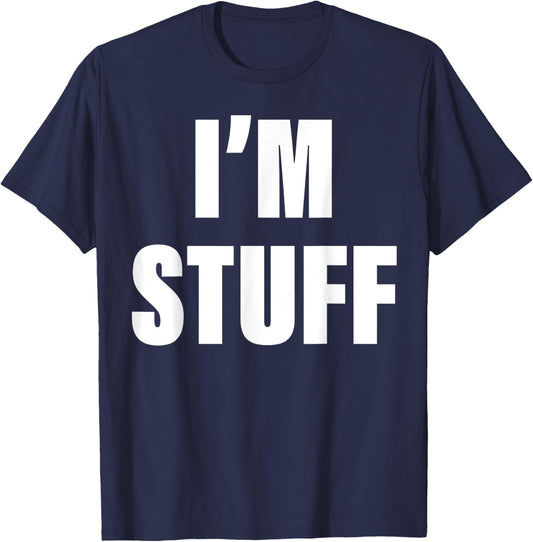 I'm Stuff Funny Couple I Was Doing Stuff T-Shirt - T-Shirt | Navy