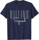 Billing Squad Medical Billing Specialist Coding Clinical T-Shirt - T-Shirt | Navy
