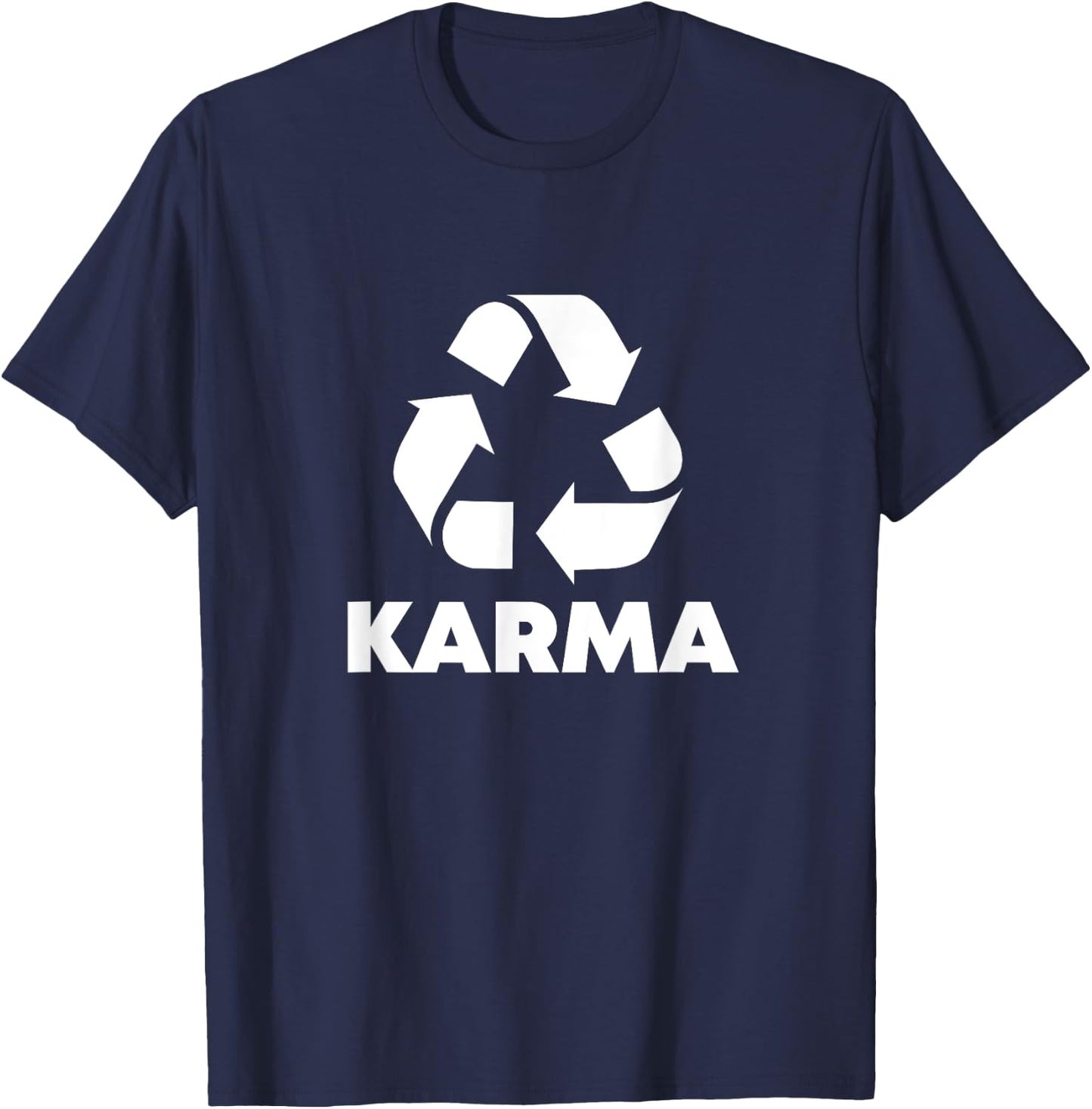 Karma What Goes Around Comes Around - Funny Recycle Graphic T-Shirt - T-Shirt | Navy
