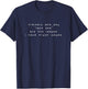 Trainers Who Say Last One Trust Issues Funny Gym Shirt T-Shirt - T-Shirt | Navy