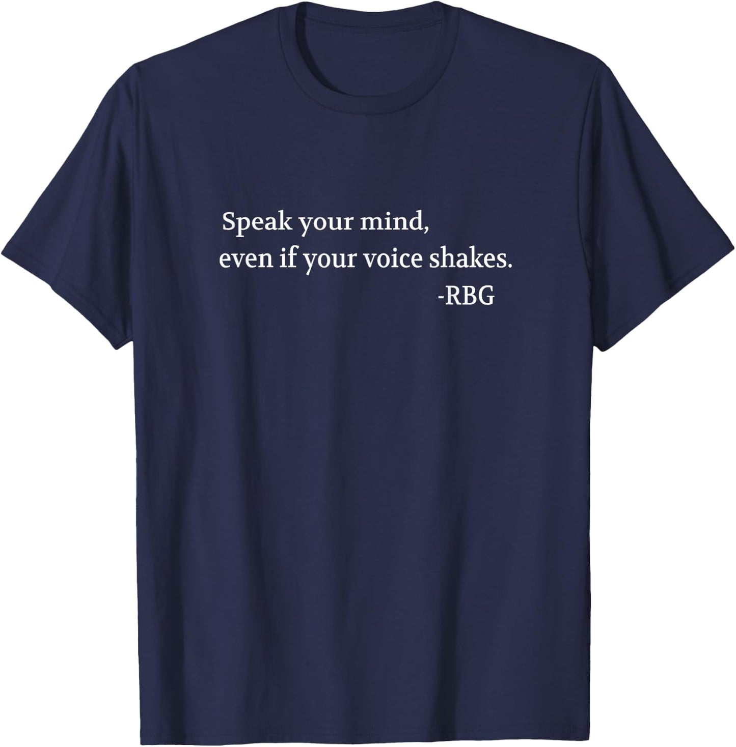 Speak Your Mind Even If Your Voice Shakes Quotes feminist T-Shirt - T-Shirt | Navy