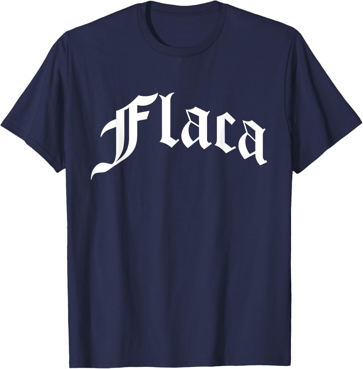 Flaca Chola Chicana Mexican American Pride Hispanic Latino T-Shirt - T-Shirt | Navy