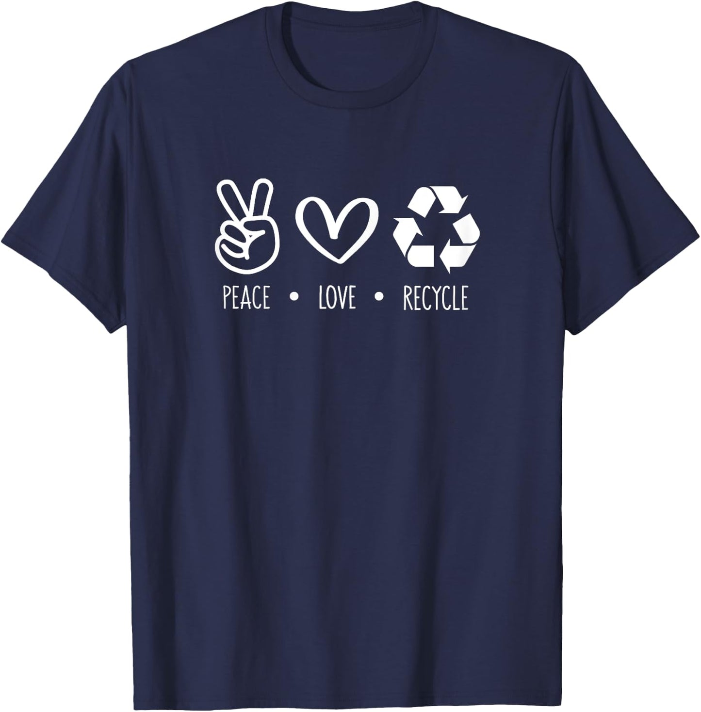 Recycle Earth Day Teacher Teens Recycling Peace Love Recycle Women Girls Kids T-Shirt - T-Shirt | Navy