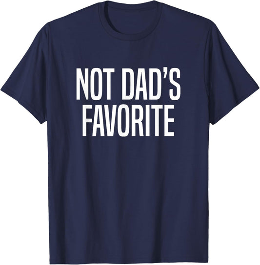 Not Dad’s Favorite T-Shirt - T-Shirt | Navy