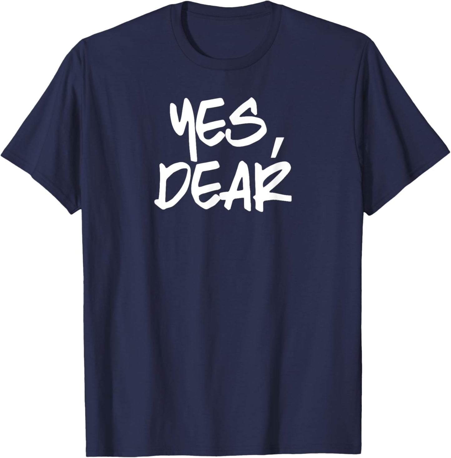 YES DEAR Funny Whipped Husband Union of two individuals in T-Shirt - T-Shirt | Navy