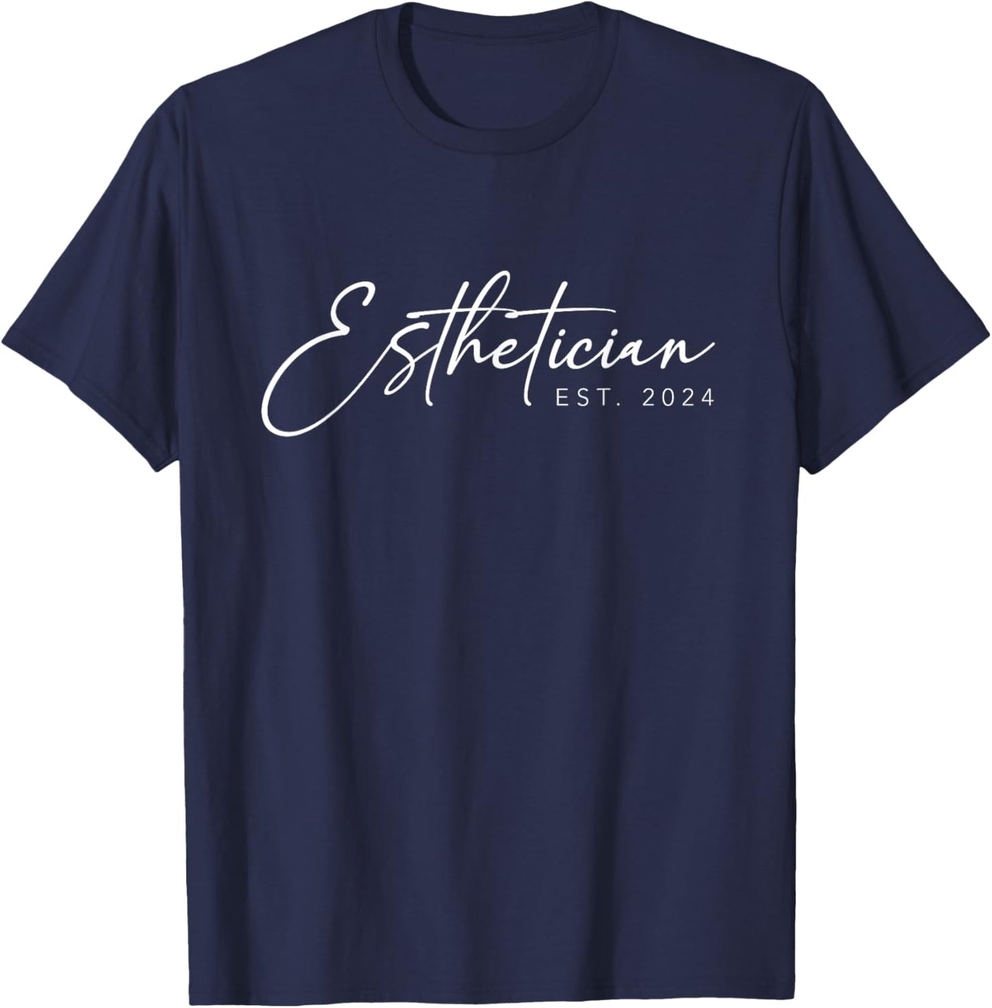 Esthetician Est. 2024 Cute Graduation T-Shirt - T-Shirt | Navy