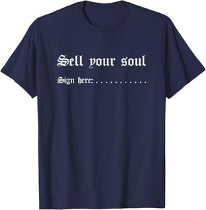 Sell Your Soul Sign Here (Funny) T-Shirt - T-Shirt | Navy