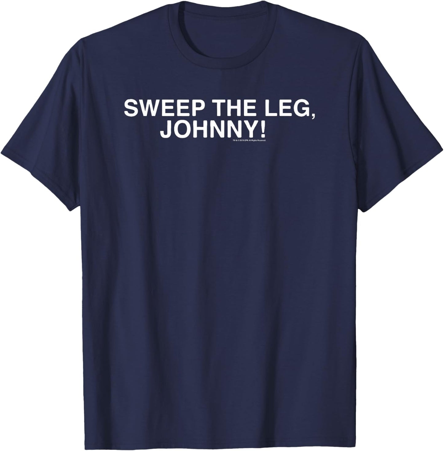 The Karate Kid Sweep the Leg Johnny Text Retro Movie T-Shirt - T-Shirt | Navy