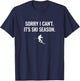 Sorry I Can't, It's Ski Season T-Shirt - T-Shirt | Navy