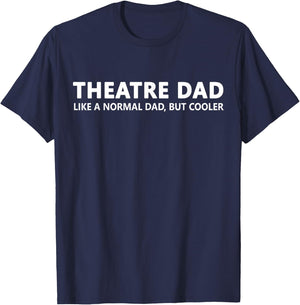 Theatre Father Theatre Dad T-Shirt - T-Shirt | Navy