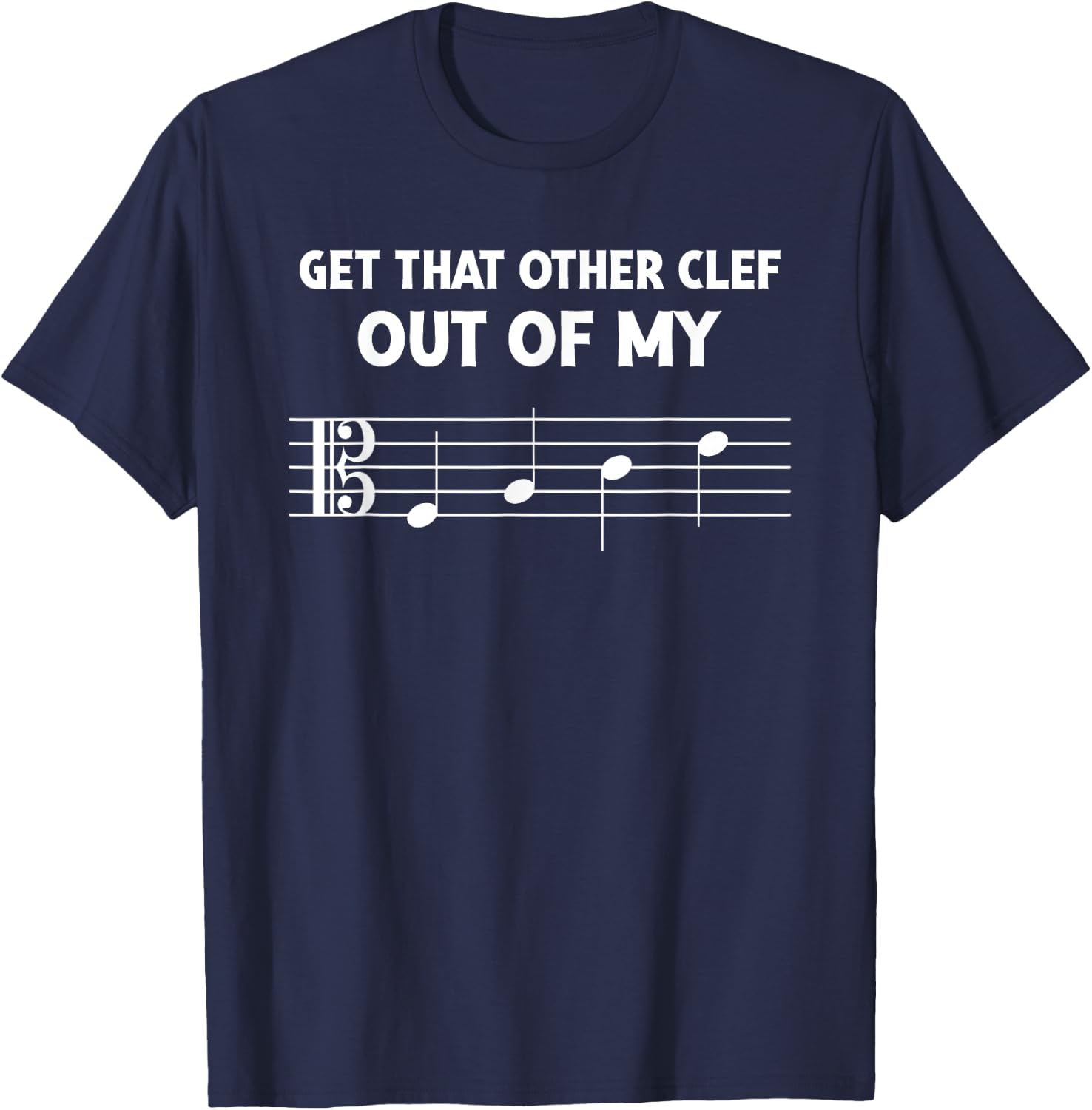 Funny Alto Clef Out Of My Face for Orchestra Viola Players T-Shirt - T-Shirt | Navy