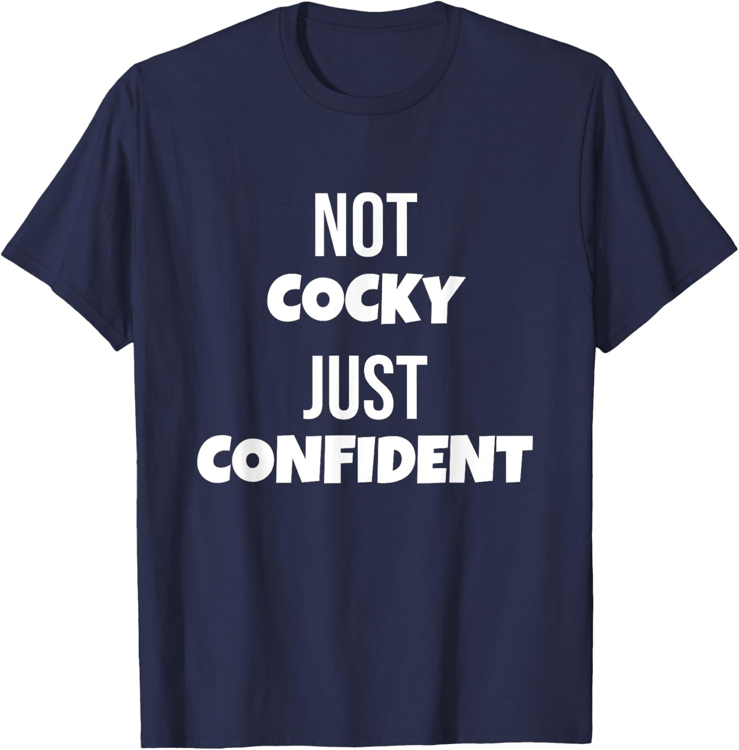 Not Cocky Just Confident Funny Gym Fitness Powerlifting T-Shirt - T-Shirt | Navy