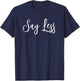 Say Less Shirt Positivity Inspiring Motivational Quote Gift T-Shirt - T-Shirt | Navy