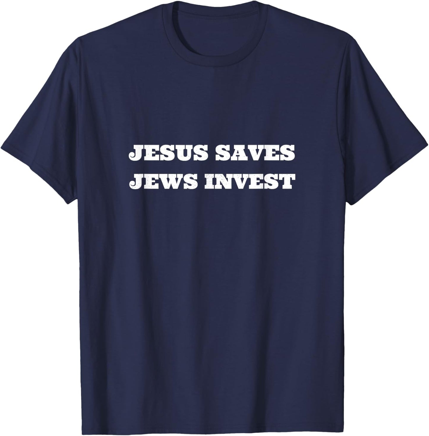 Jesus Saves Jews Invest Funny Jewish Finance Money Advisor T-Shirt - T-Shirt | Navy