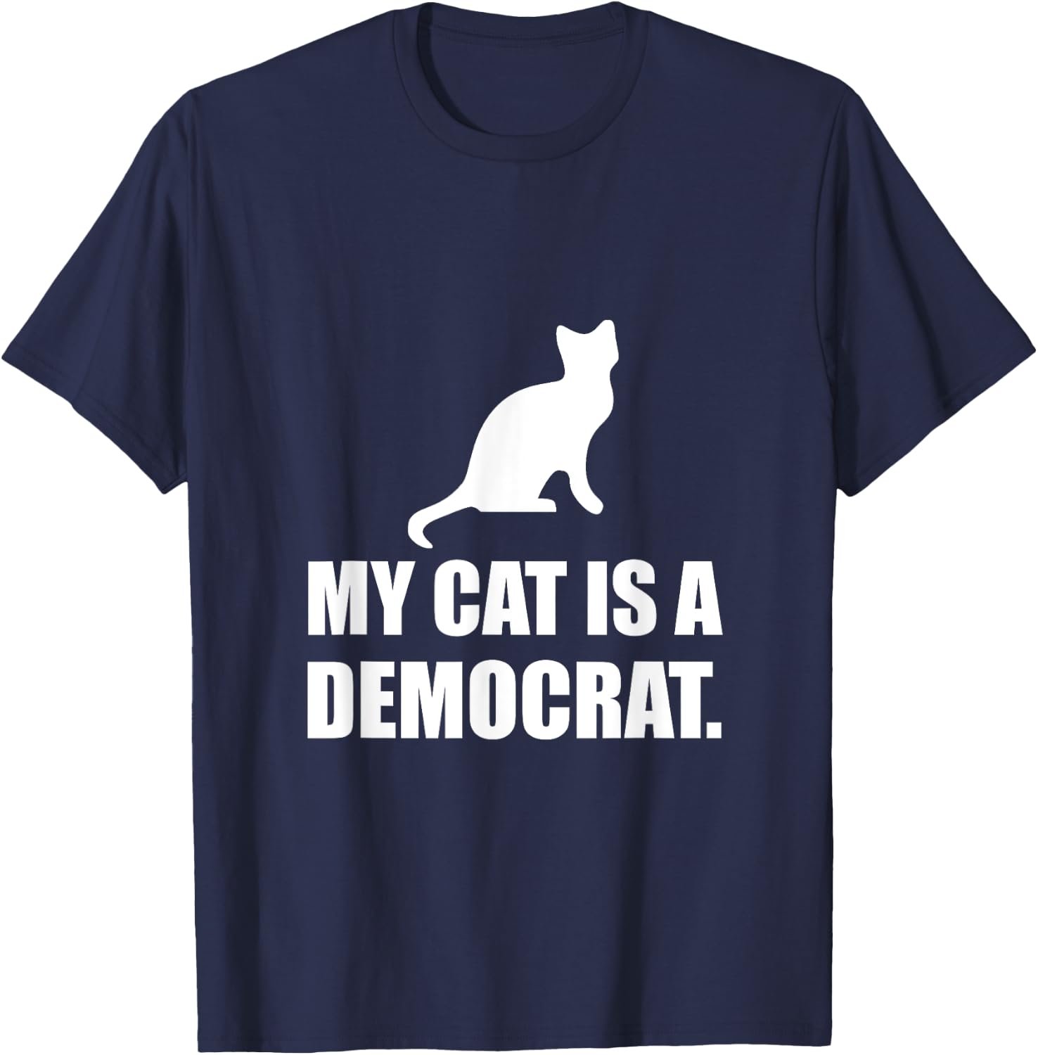 My Cat Is A Democrat Funny Political Men Women Girls Kids T-Shirt - T-Shirt | Navy