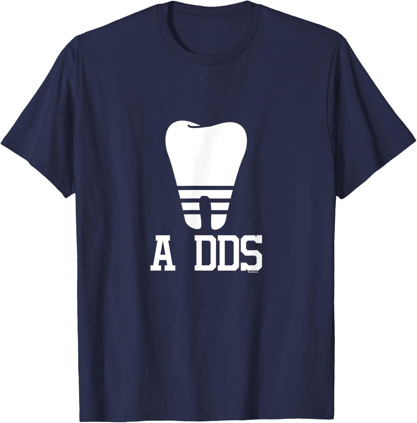 A DDS Dentist Dental Student Doctor of Dental Surgery gift T-Shirt - T-Shirt | Navy