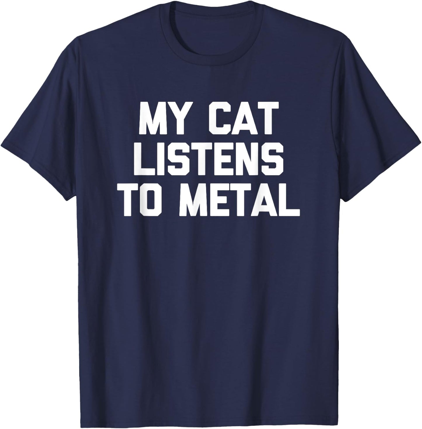 Funny Cat Shirt: My Cat Listens To Metal funny cool Men Women Kids T-Shirt - T-Shirt | Navy