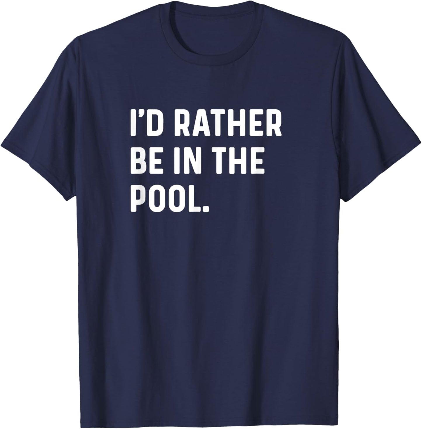 I'd Rather Be In The Pool - Swim Swimmer Swimming Relay Race T-Shirt - T-Shirt | Navy