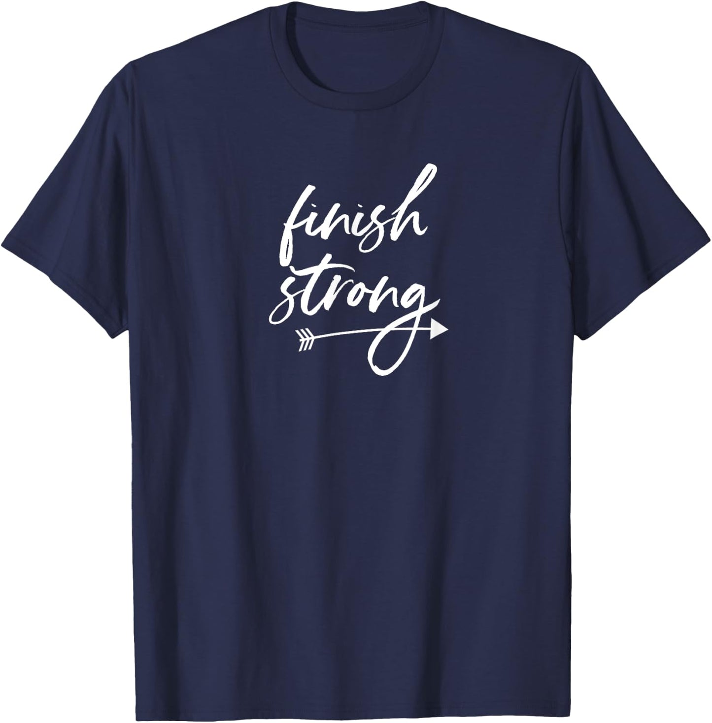 Finish Strong Quote Saying Inspirational Athletic Woman Girl T-Shirt - T-Shirt | Navy