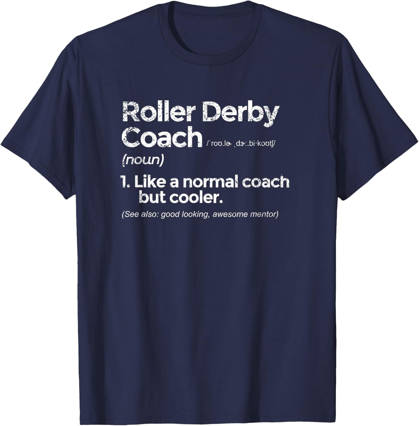 Roller Derby Coach Definition Funny Gift T-Shirt - T-Shirt | Navy
