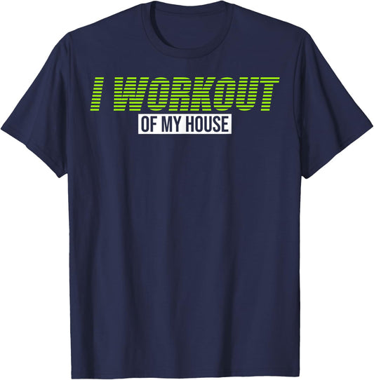 Gym Lovers I Workout Of My House Gym Teachers Gym Rats Women Kids T-Shirt - T-Shirt | Navy