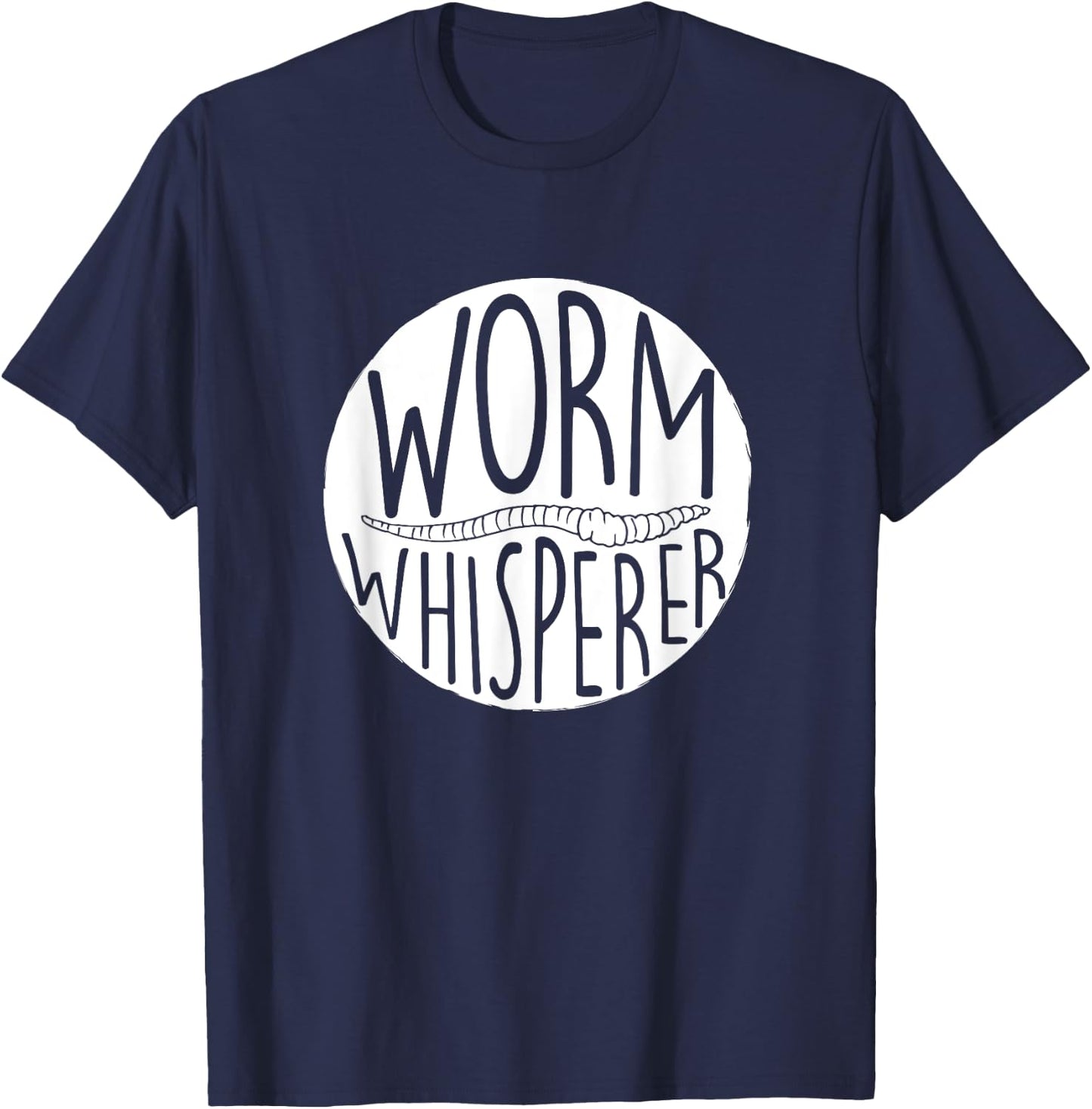 Worm Whisperer, Worm Farmer Vermiculture T-Shirt - T-Shirt | Navy