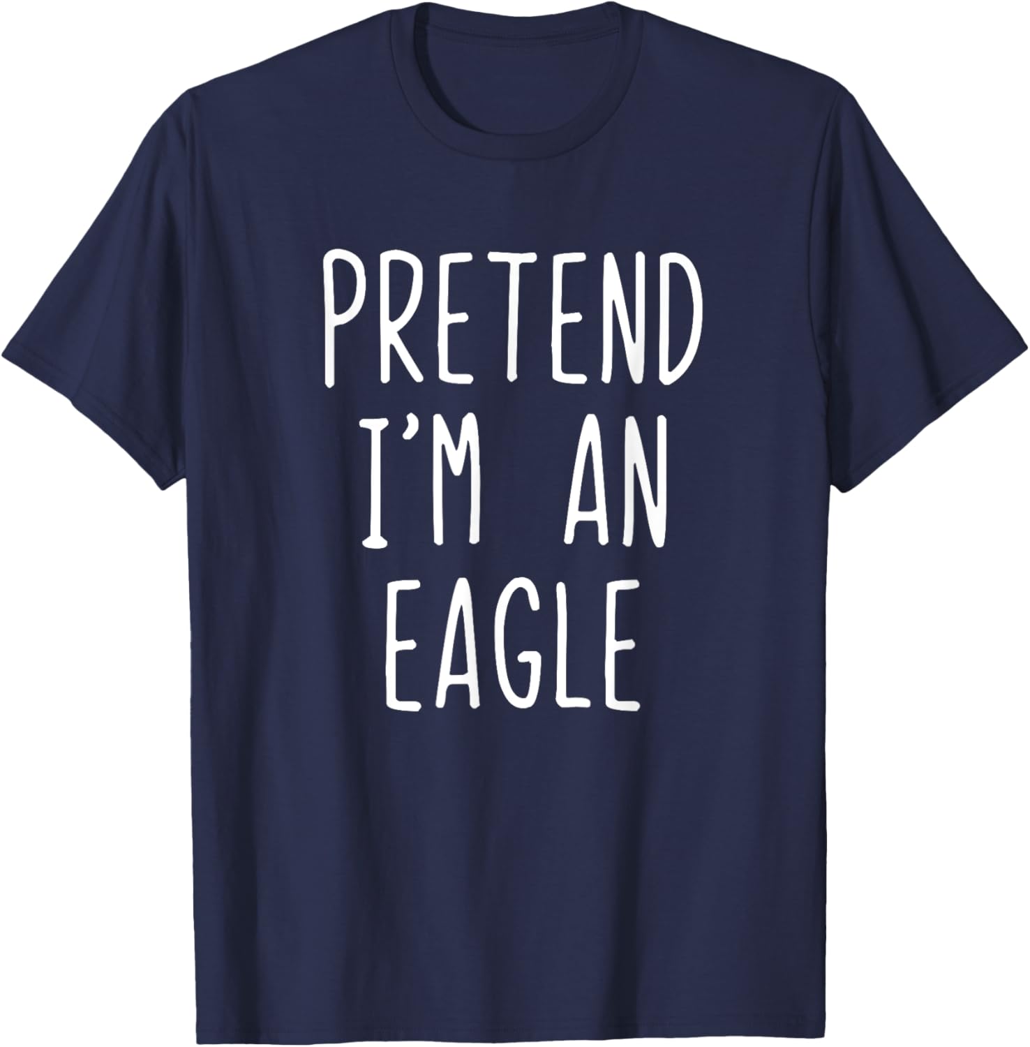 Pretend I'm A Eagle Costume Halloween Funny Lazy Adult Kids T-Shirt - T-Shirt | Navy