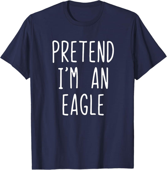 Pretend I'm A Eagle Costume Halloween Funny Lazy Adult Kids T-Shirt - T-Shirt | Navy
