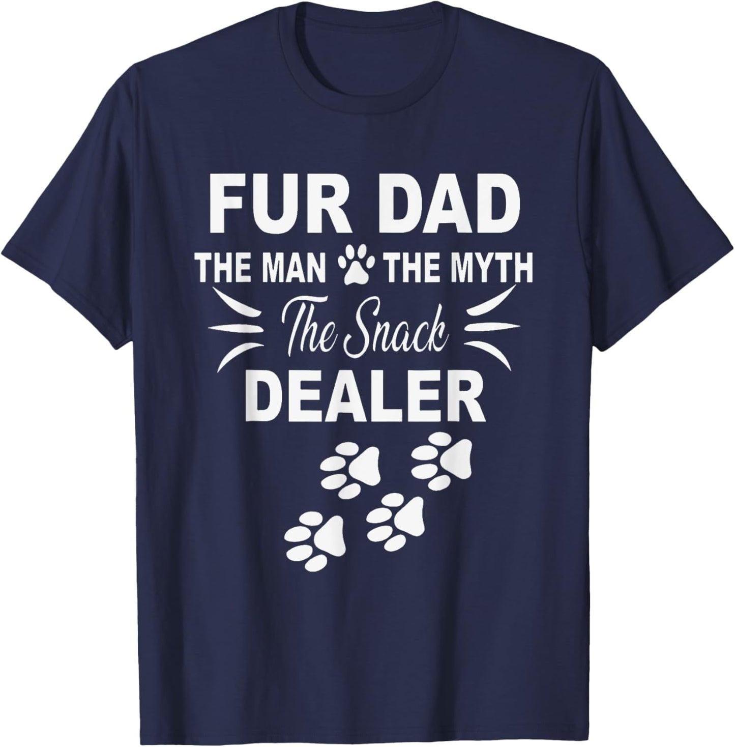 Fur Dad The Man The Myth The Snack Dealer T-Shirt - T-Shirt | Navy