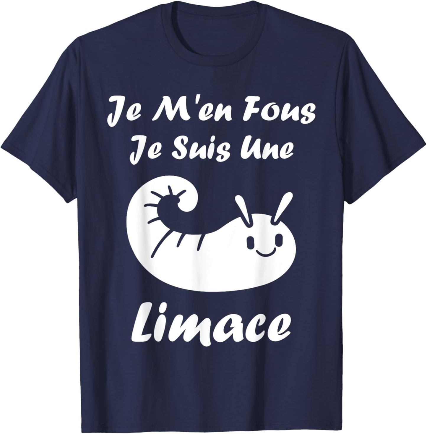 Humour Limaces insecte Je m'en fous je suis une Limace T-Shirt - T-Shirt | Navy