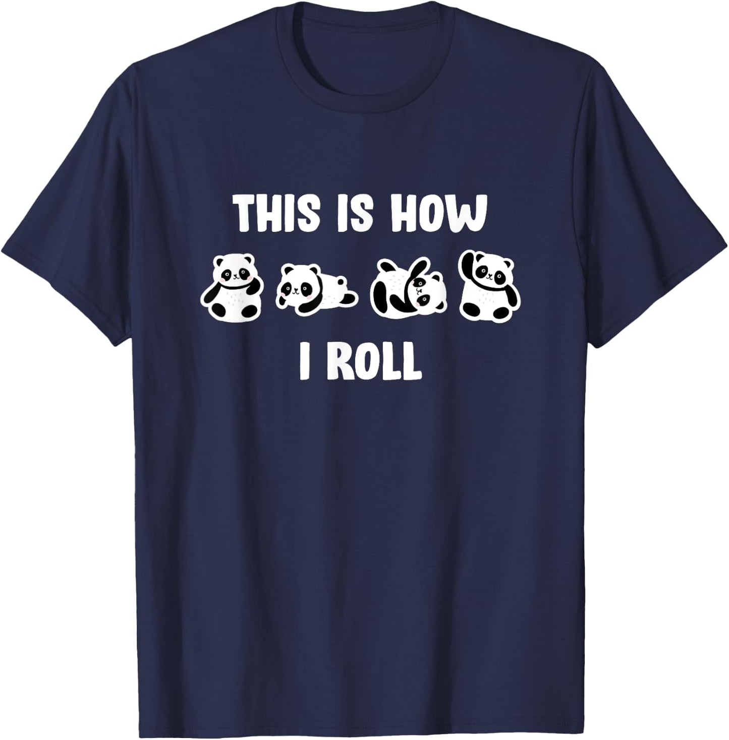 Cute Little Bear Panda This Is How I Roll T-Shirt - T-Shirt | Navy