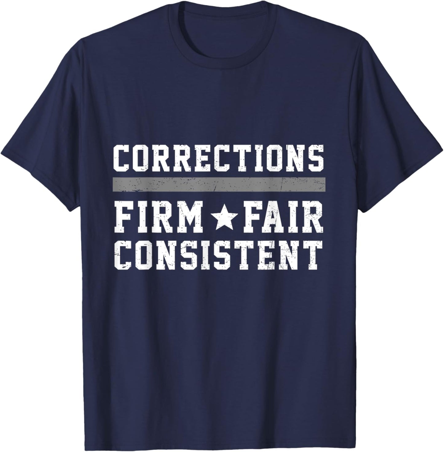 Proud Correctional Officer Corrections Firm Fair Consistent T-Shirt - T-Shirt | Navy