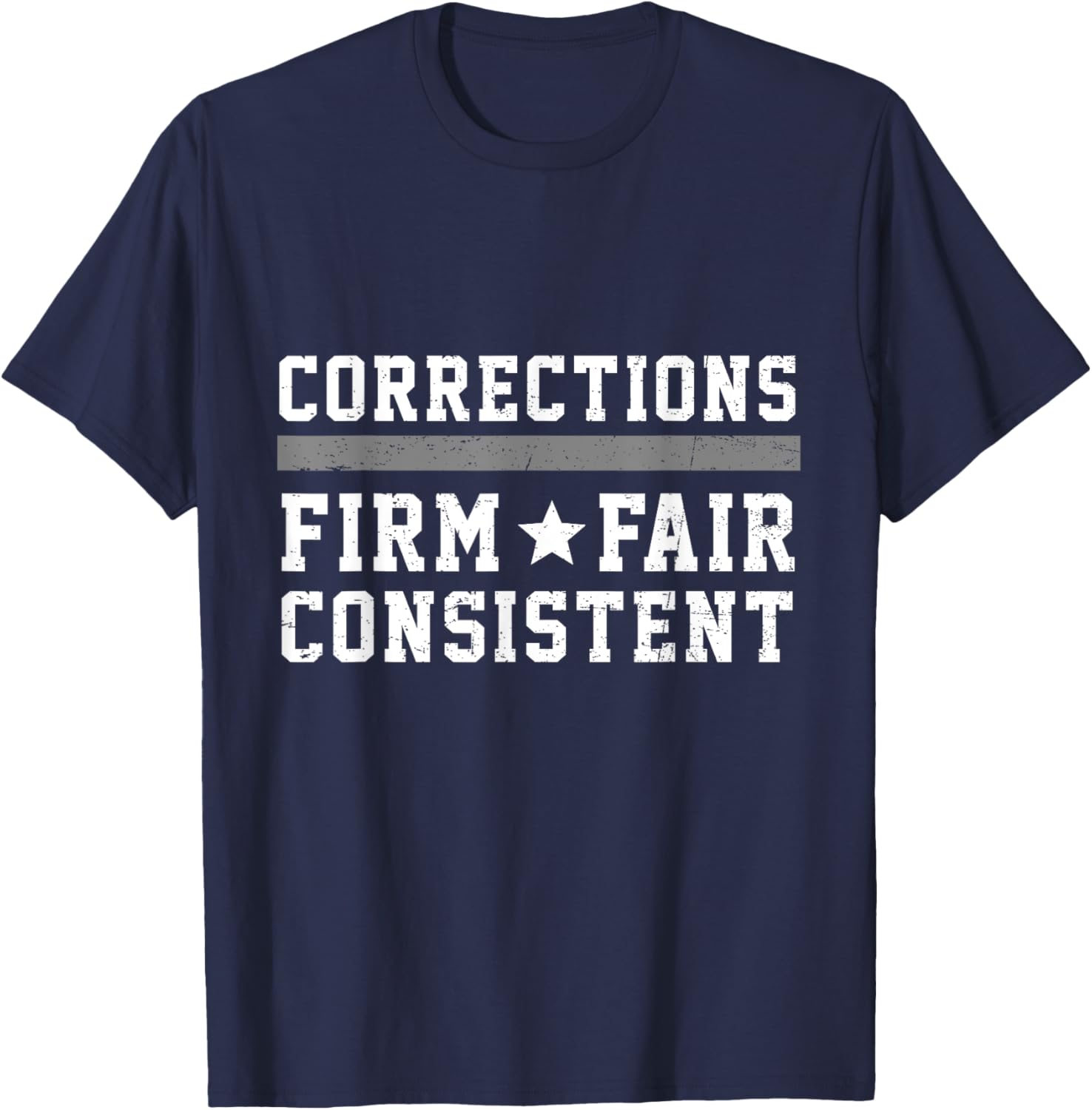 Proud Correctional Officer Corrections Firm Fair Consistent T-Shirt - T-Shirt | Navy