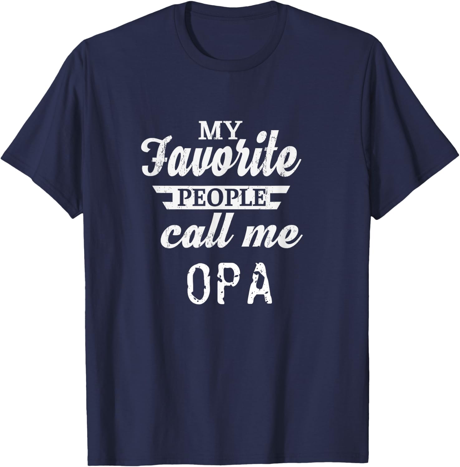 My Favorite People Call Me Opa German Grandpa T-Shirt - T-Shirt | Navy