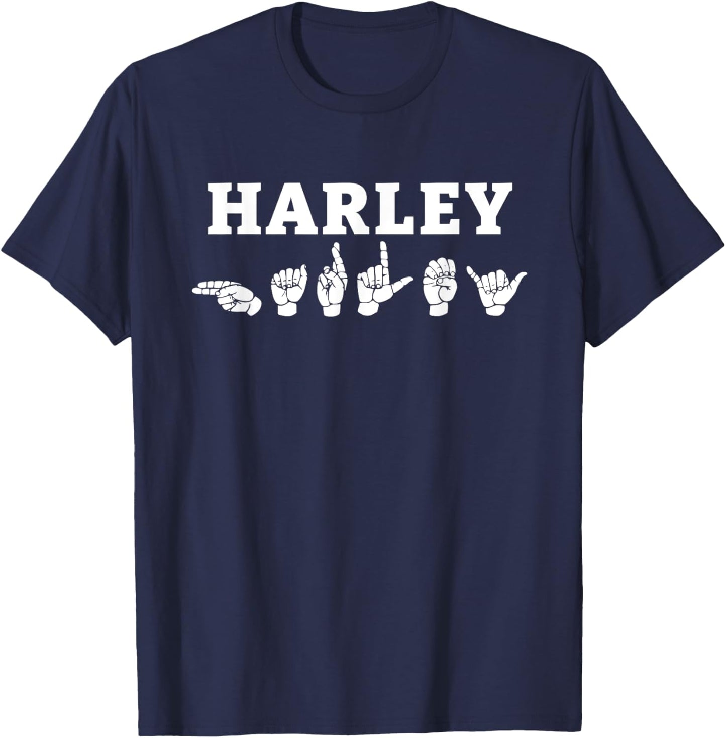 Personalized name sign language HARLEY ASL Teacher Deaf Men Women T-Shirt - T-Shirt | Navy