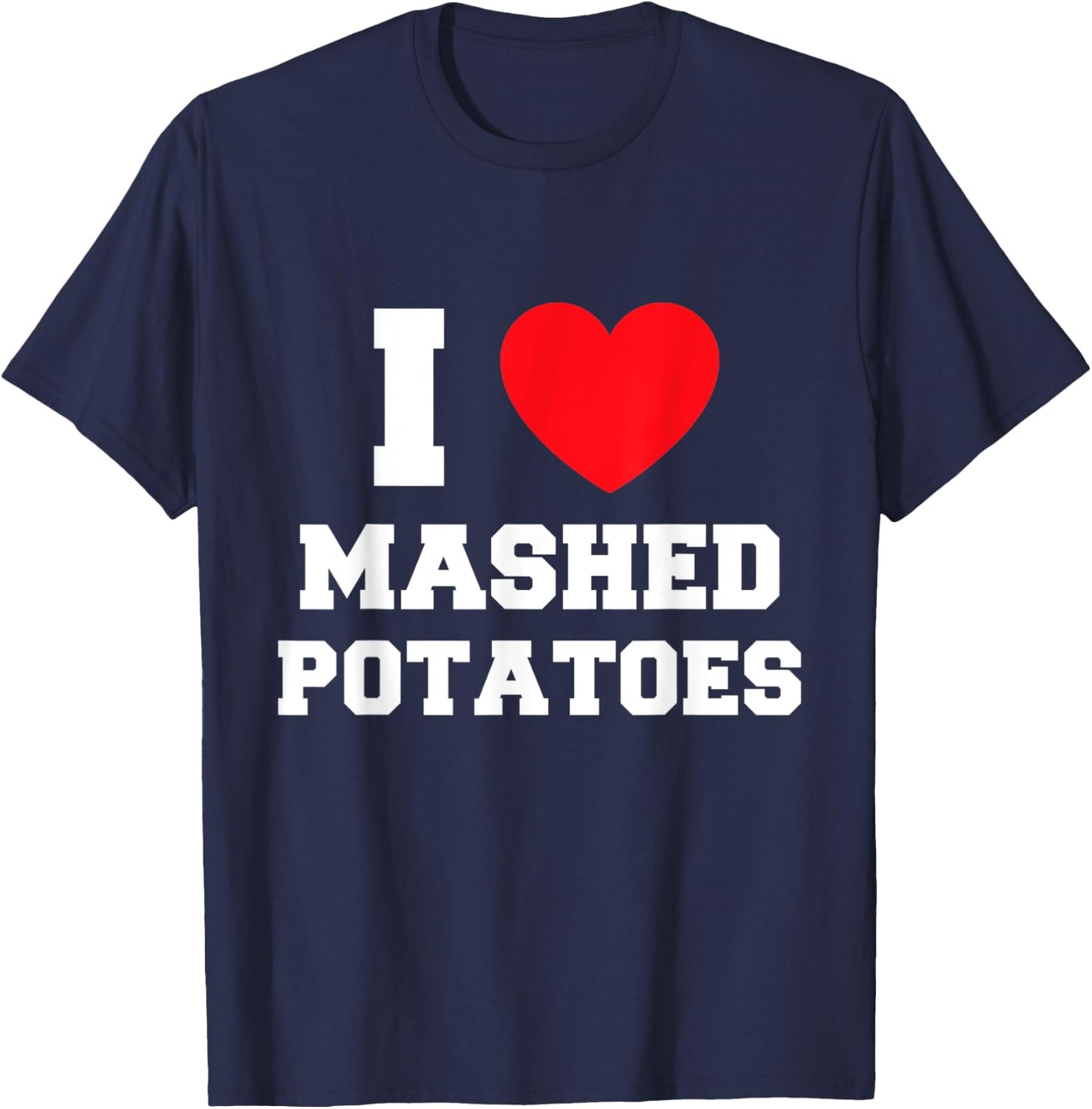 I Love Potato Mash T-Shirt - T-Shirt | Navy