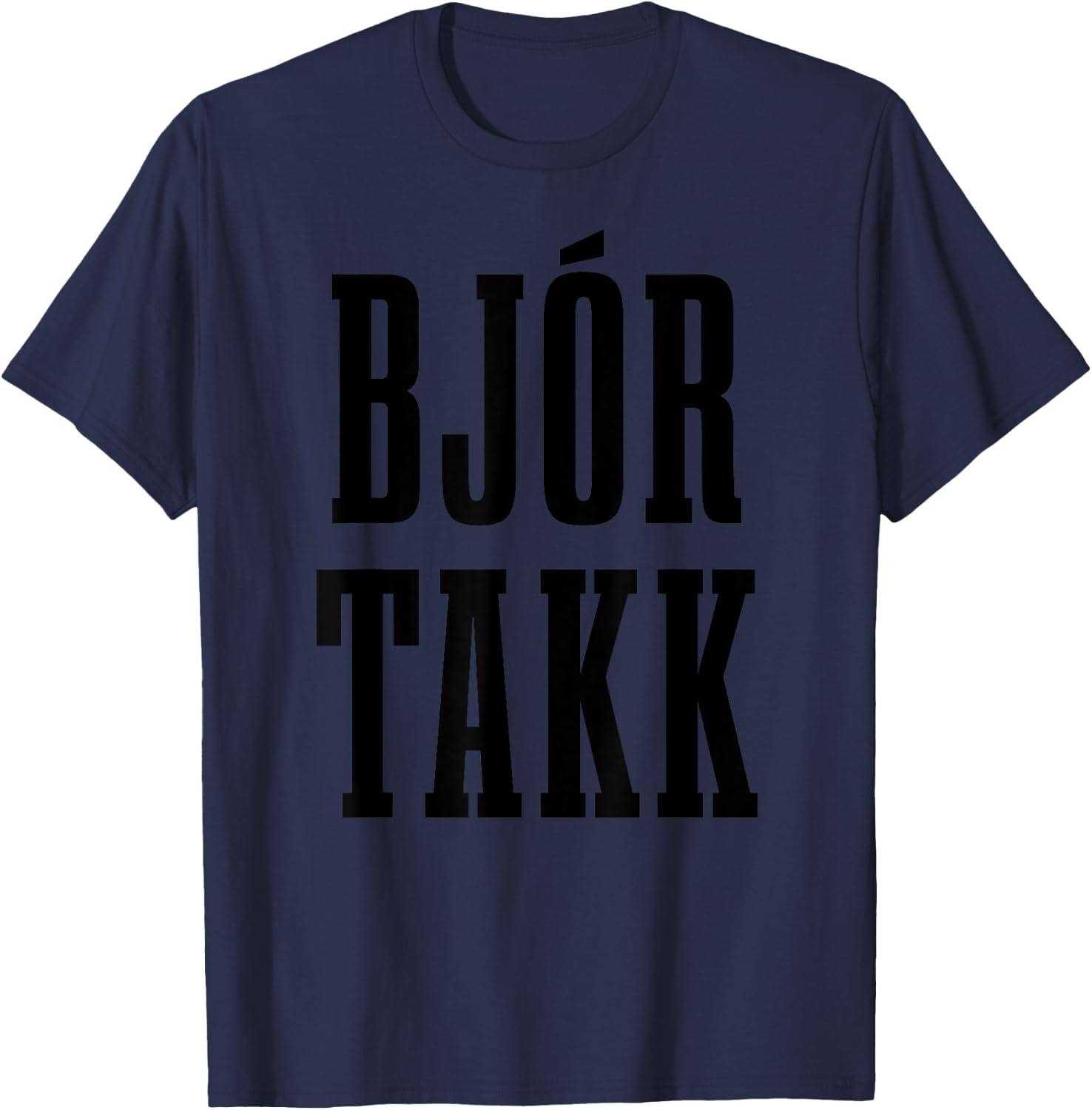 Beer Please In Icelandic Bjor Takk Iceland T-Shirt - T-Shirt | Navy