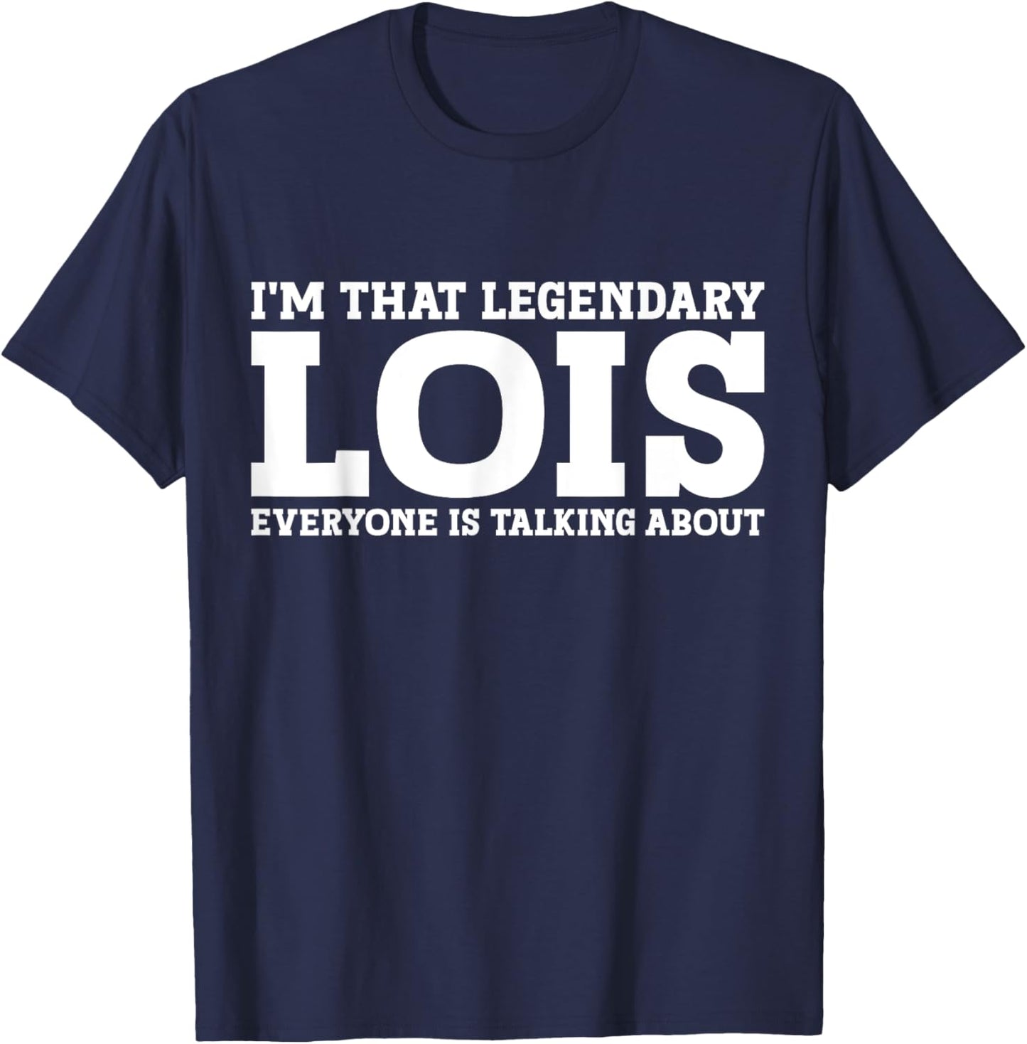Lois Personal Name Women Girl Funny Lois T-Shirt - T-Shirt | Navy