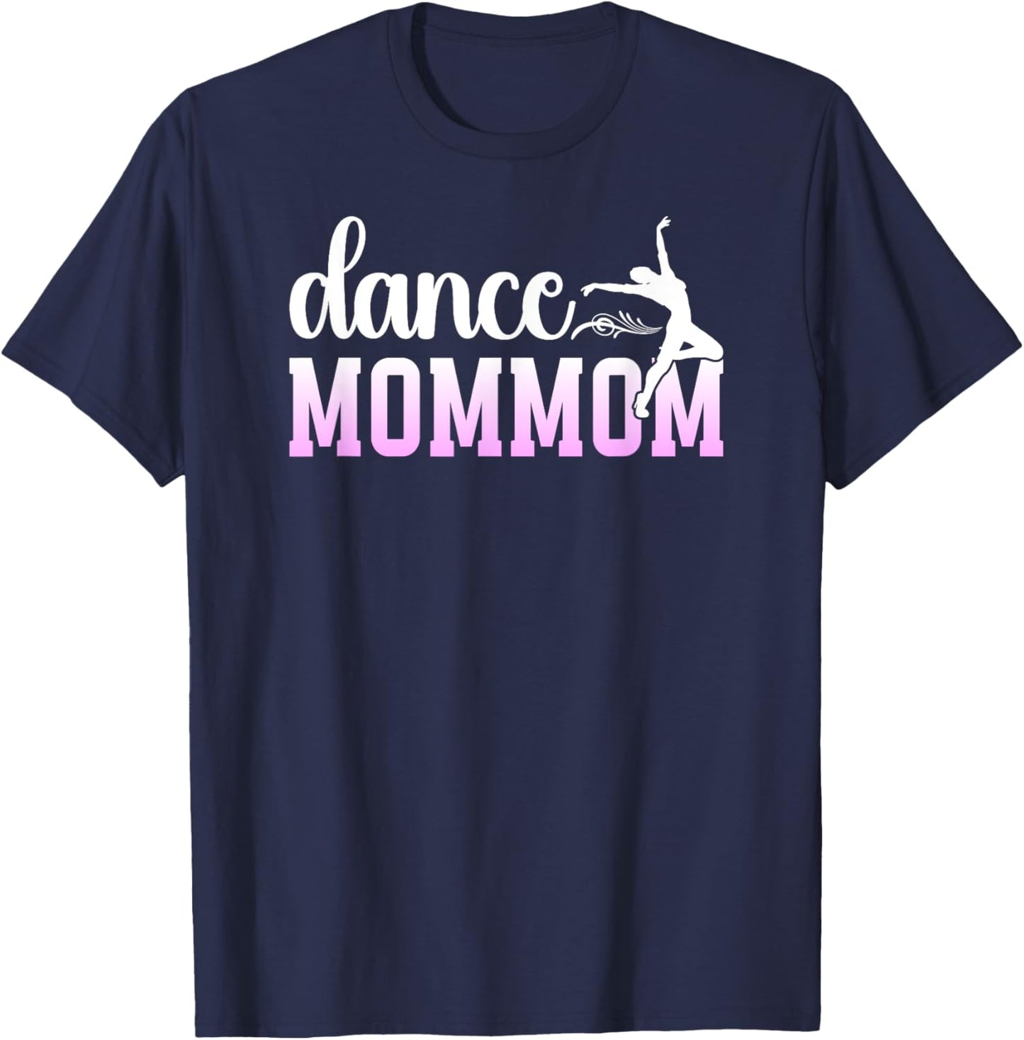 Dance Mommom Proud Dancing Mommom Of A Dancer Mommom T-Shirt - T-Shirt | Navy