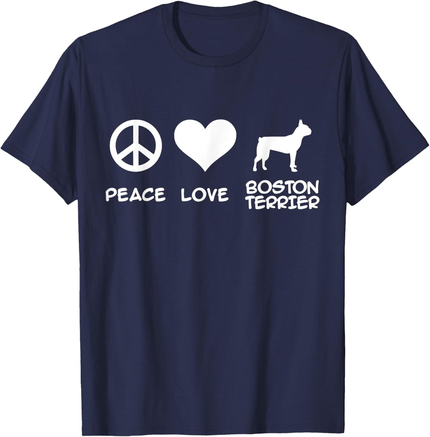 Peace, Love, Boston Terrier T-Shirt - T-Shirt | Navy