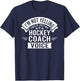 I'm Not Yelling This Is Just My Hockey Coach Voice Funny T-Shirt - T-Shirt | Navy