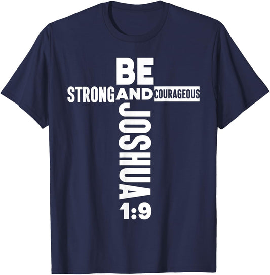 Christian Bible Verse Faith God Be Strong Joshua 1:9 Be T-Shirt - T-Shirt | Navy