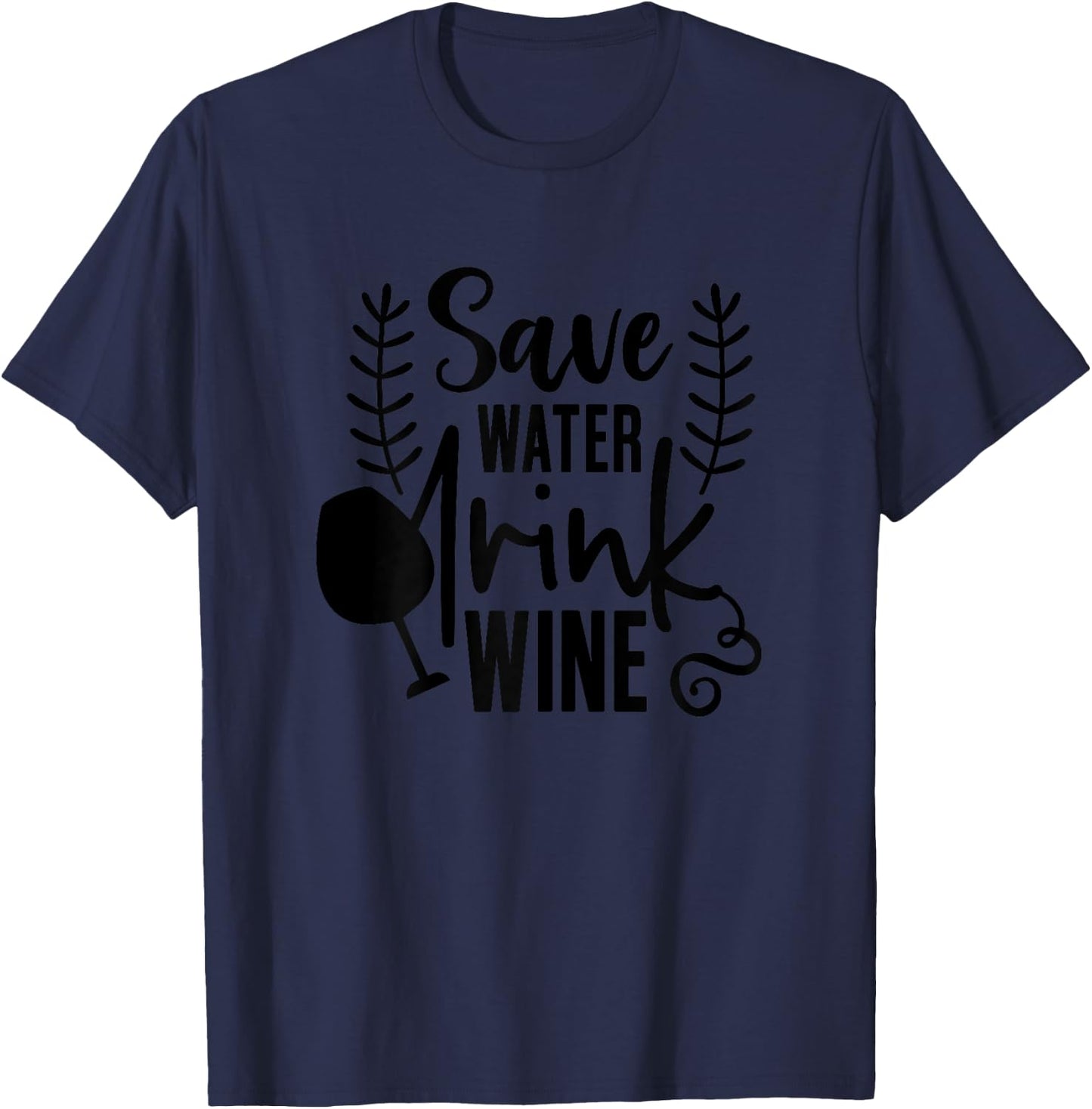 Wine Shirts , Save Water Drink Wine Funny T-Shirt - T-Shirt | Navy