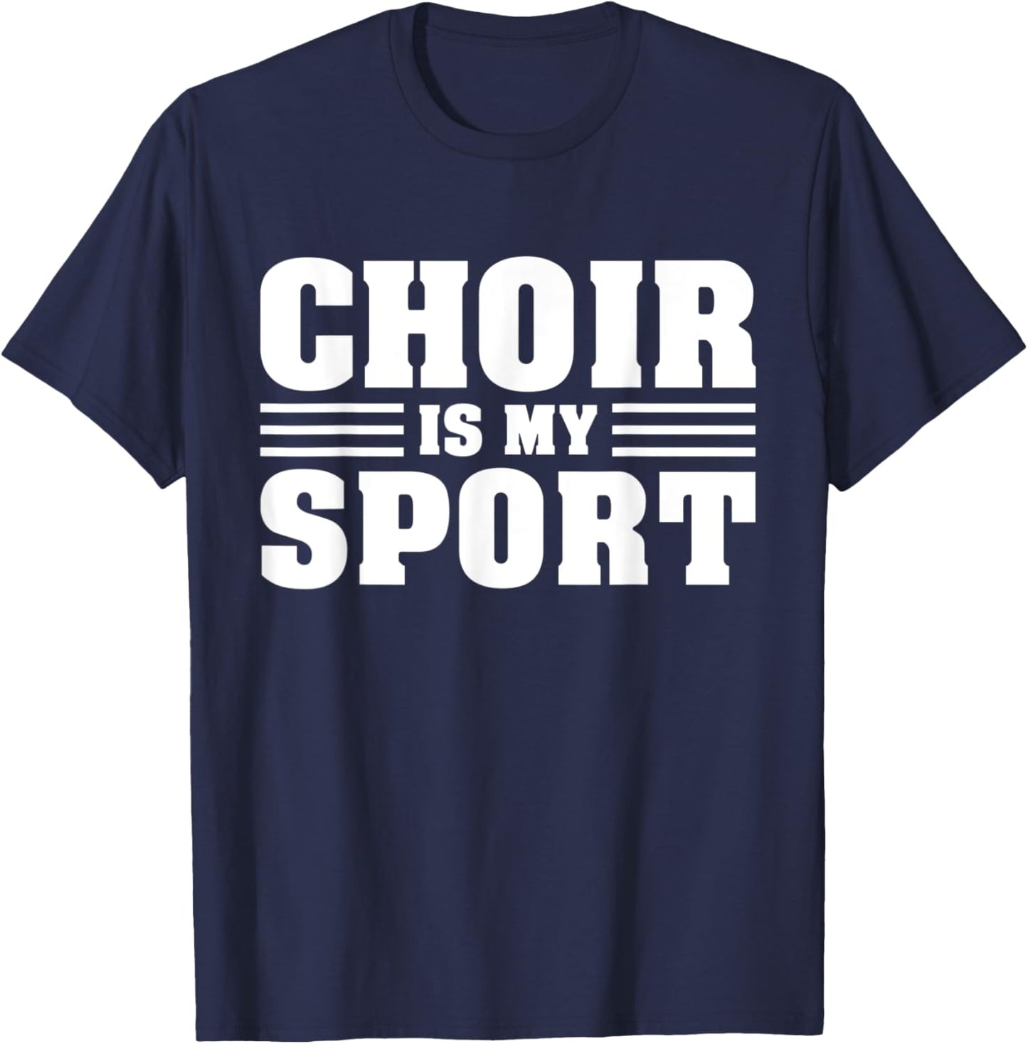 Choir Is My Sport Orchestra Funny Choir Music Teacher T-Shirt - T-Shirt | Navy